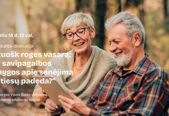 Kviečiame į paskaitą-diskusiją „Ruošk roges vasarą“: ar savipagalbos knygos apie senėjimą iš tiesų padeda? Kviečiame į paskaitą-diskusiją „Ruošk roges vasarą“: ar savipagalbos knygos apie senėjimą iš tiesų padeda?